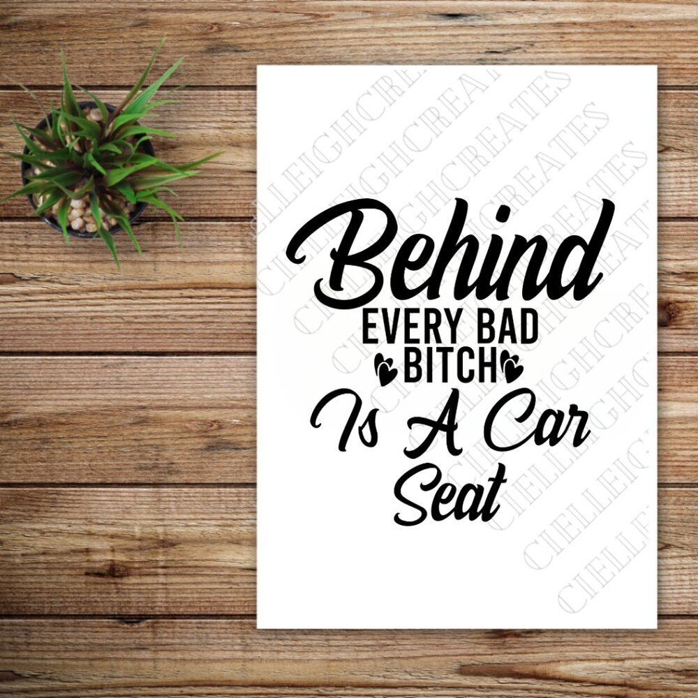 *2 for $20* Behind Every Bad B!tch Is A Car Seat vinyl decal Sticker